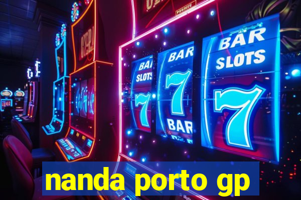 nanda porto gp